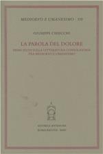 La parola del dolore. Primi studi sulla letteratura consolatoria tra Medioevo e umanesimo