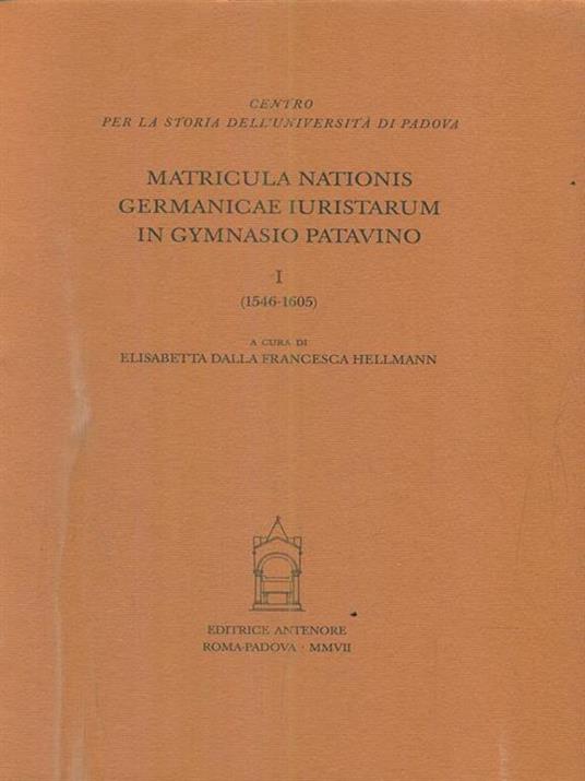 Matricula nationis Germanicae iuristarum in gymnasio patavino. Vol. 1: 1546-1605 - 3