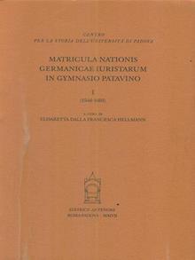 Matricula nationis Germanicae iuristarum in gymnasio patavino. Vol. 1: 1546-1605
