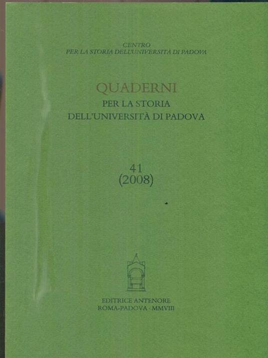 Quaderni per la storia dell'Università di Padova. Vol. 41 - 2