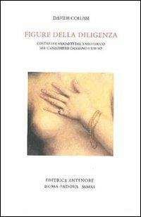 Figure della diligenza. Costanti e varianti del Tasso lirico nel Canzoniere Chigiano L VIII 302 - Davide Colussi - copertina