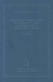 I manoscritti medievali in lingua volgare della biblioteca del museo Correr di Venezia