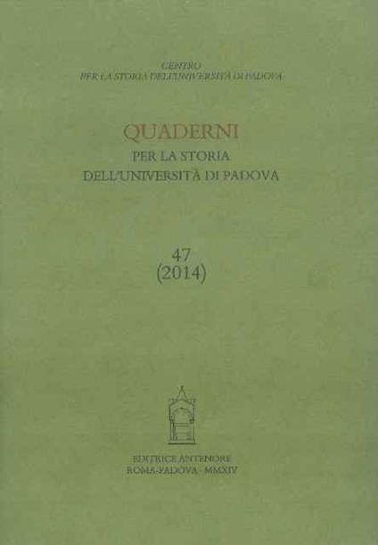 Quaderni per la storia dell'Università di Padova (2014). Vol. 47 - copertina