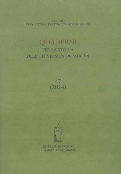 Quaderni per la storia dell'Università di Padova (2014). Vol. 47 - copertina