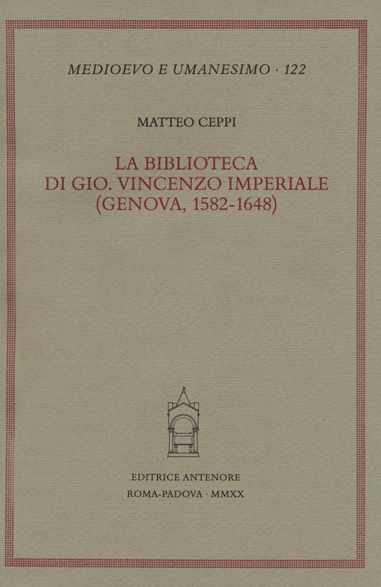 La biblioteca di Gio. Vincenzo Imperiale. (Genova, 1582-1648) - Matteo Ceppi - copertina