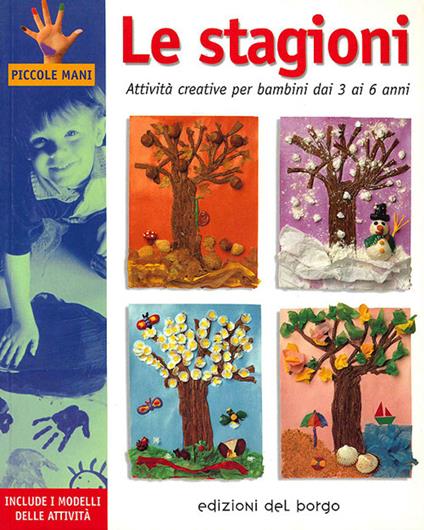 Le stagioni. Attività creative per bambini dai 3 ai 6 anni - Anna Bassachs Galera,Monica Martì y Garbayo,Isabel Sanz Muelas - copertina