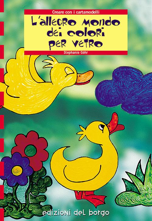 L'allegro mondo dei colori per vetro - Stephanie Göhr - copertina
