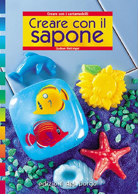 Creare con il sapone - Gudrun Hettinger - copertina