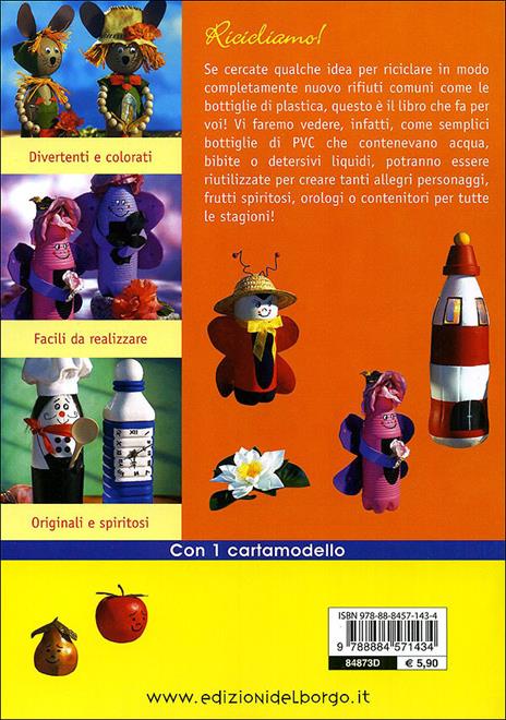 Creare pupazzi riciclando bottiglie di plastica - Monika Helbig,Nicole Helbig - 3