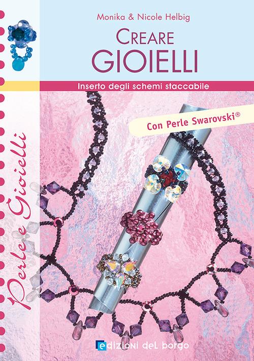 Creare gioielli - Monika Helbig,Nicole Helbig - copertina