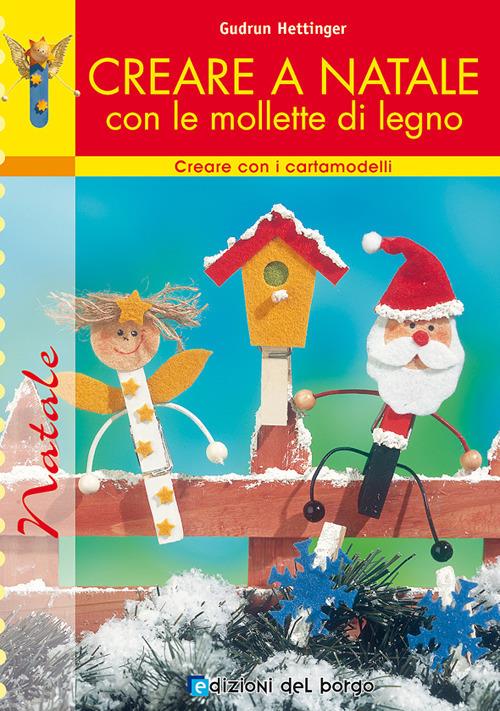 Creare a Natale con le mollette di legno - Ingrid Moras - copertina