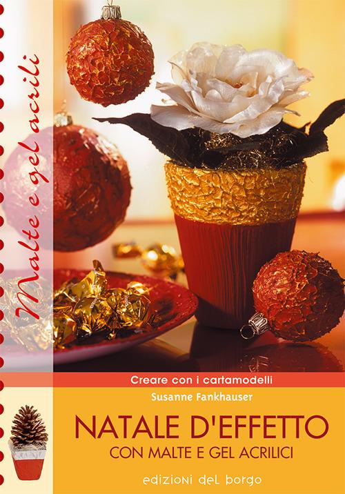 Natale d'effetto con malte e gel acrilici - Susanne Fankhauser - copertina