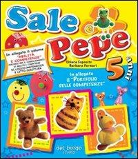 Sale e pepe. 5 anni - Chiara Esposito,Barbara Fornari - copertina