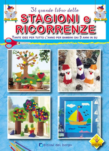 Il grande libro delle stagioni e ricorrenze. Ediz. illustrata - copertina