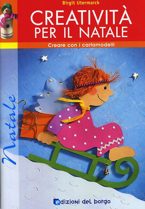 Creatività per il Natale. Con cartamodelli. Ediz. illustrata - Birgit Utermarck - copertina