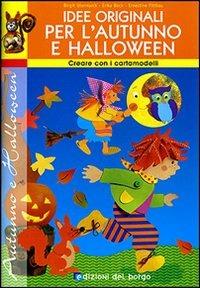 Idee originali per l'autunno e Halloween. Con cartamodelli. Ediz. illustrata - Birgit Utermarck,Erika Bock,Ernestine Fittkau - copertina