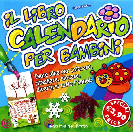 Il libro calendario per bambini. Ediz. illustrata - Roberta Fanti - copertina