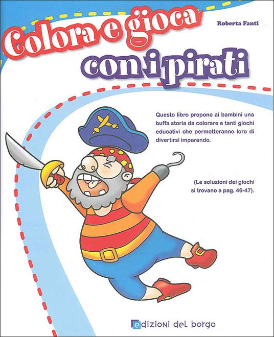 Colora e gioca con i pirati - Roberta Fanti - 2
