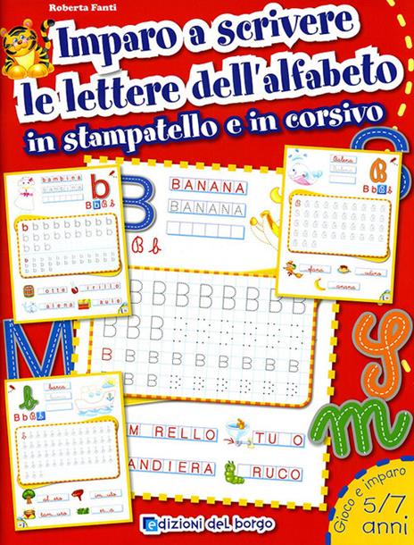 Imparo a scrivere le lettere dell'alfabeto in stampatello e in corsivo. Ediz. illustrata - Roberta Fanti - copertina