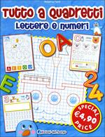 Tutto a quadretti. Lettere e numeri. Ediz. illustrata
