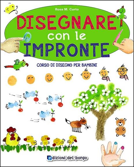 Disegnare con le impronte. Corso di disegno per bambini - Rosa Maria Curto - copertina