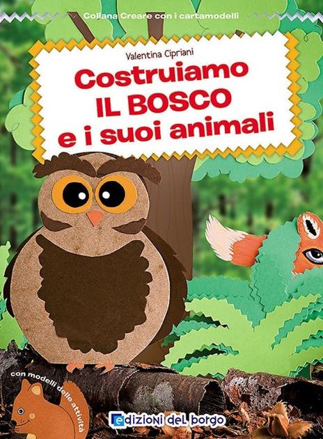 Costruiamo il bosco e i suoi animali - Valentina Cipriani - copertina