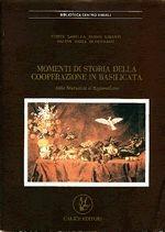 Libro Momenti di storia della cooperazione in Basilicata. Dalla mutualità al regionalismo 