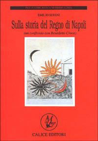 Sulla storia del Regno di Napoli (un confronto con Benedetto Croce) - Emilio Sereni - copertina