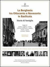 La borghesia tra Ottocento e Novecento in Basilicata. Storie di famiglie - copertina