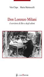 Don Lorenzo Milani. Il servitore di Dio e degli ultimi