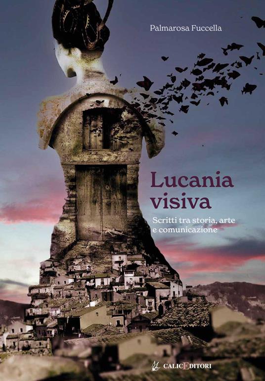 Lucania visiva. Scritti tra storia, arte e comunicazione - Palmarosa Fuccella - copertina