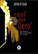 Così dice Geró. Con racconti brevi e monologhi per il teatro