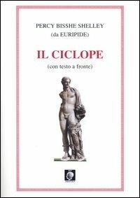 Il Ciclope. Testo inglese a fronte - Percy Bysshe Shelley - copertina