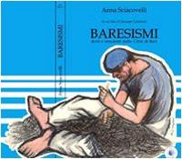 Baresismi. Detti e stradetti della nostra città - Anna Sciacovelli - copertina