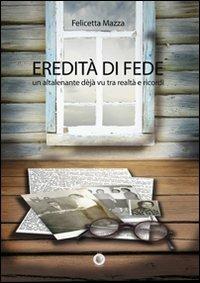 Eredità di fede - Felicetta Mazza - copertina