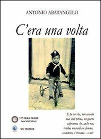 C'era una volta. Ediz. illustrata - Antonio Abatangelo - copertina
