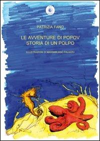 Le avventure di popov. Storia di un polpo - Patrizia Fano - copertina