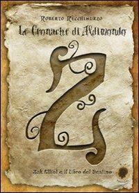 Zak Elliot e il libro del destino. Le cronache di Aldimondo - Roberto Recchimurzo - copertina