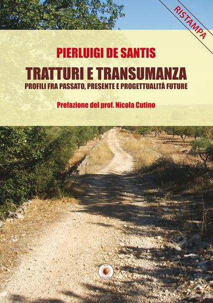 Tratturi e transumanza. Profili fra passato, presente e progettualità future - Pierluigi De Santis - copertina