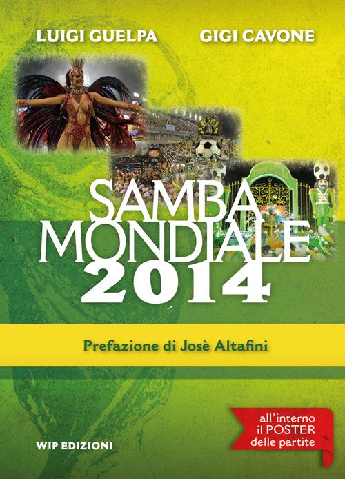 Samba mondiale 2014. Con gadget - Luigi Guelpa,Gigi Cavone - copertina