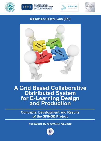 A grid based collaborative distributed system for e-learning design and production. Concepts, development and results of the Sfinge project - copertina