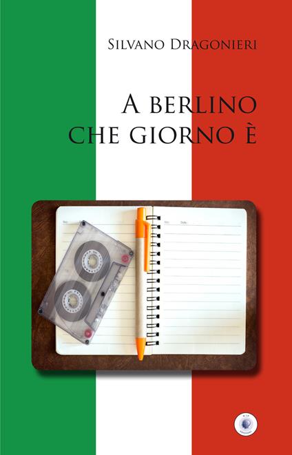 A Berlino che giorno è - Silvano Dragonieri - copertina