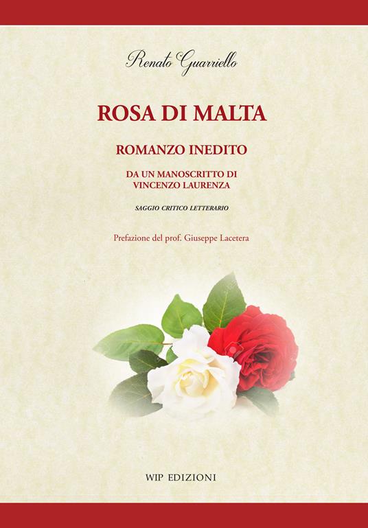 Rosa di Malta. Romanzo inedito. Da un manoscritto di Vincenzo Laurenza  - Renato Guarriello - copertina