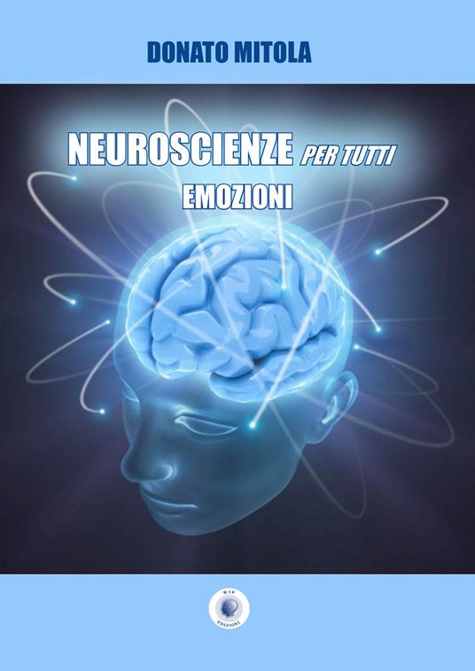 Neuroscienze per tutti. Emozioni - Donato Mitola - copertina