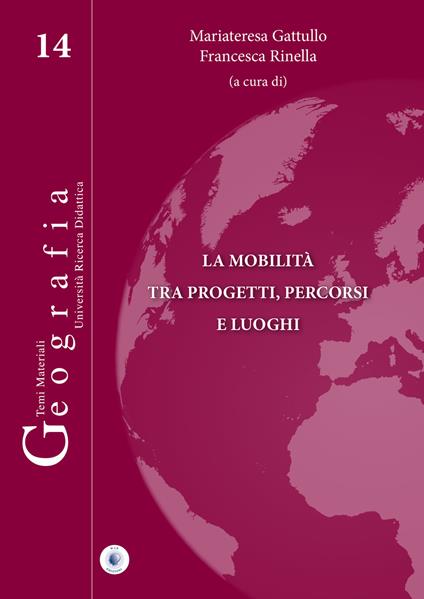 La mobilità tra progetti, percorsi e luoghi - Mariateresa Gattullo,Francesca Rinella - copertina