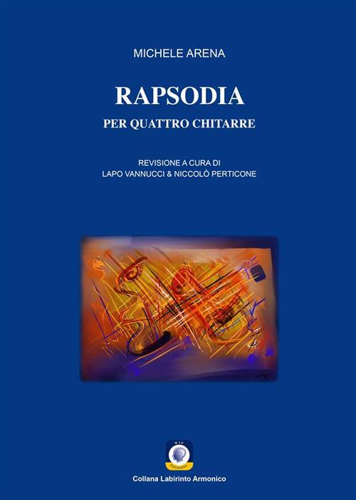 Rapsodia. Per quattro chitarre - Michele Arena - copertina