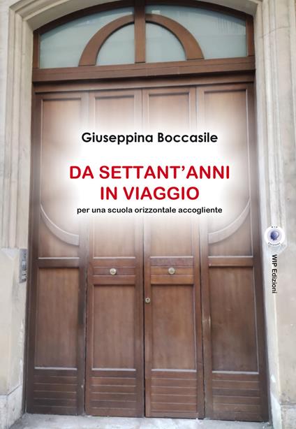 Da settant'anni in viaggio. Per una scuola orizzontale accogliente. Con CD-Audio - Giuseppina Boccasile - copertina