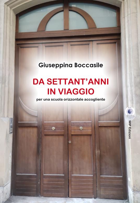Da settant'anni in viaggio. Per una scuola orizzontale accogliente. Con CD-Audio - Giuseppina Boccasile - copertina