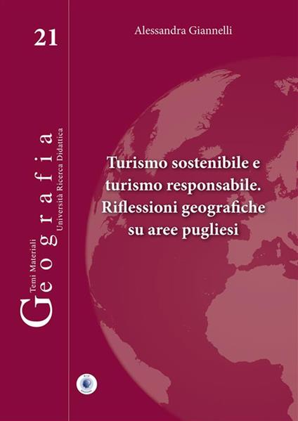 Turismo sostenibile e turismo responsabile. Riflessioni geografiche su aree pugliesi - Alessandra Giannelli - copertina