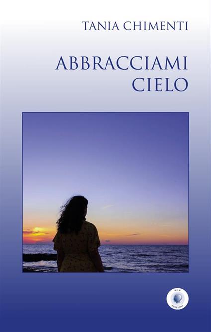 Abbracciami cielo - Tania Chimenti - copertina